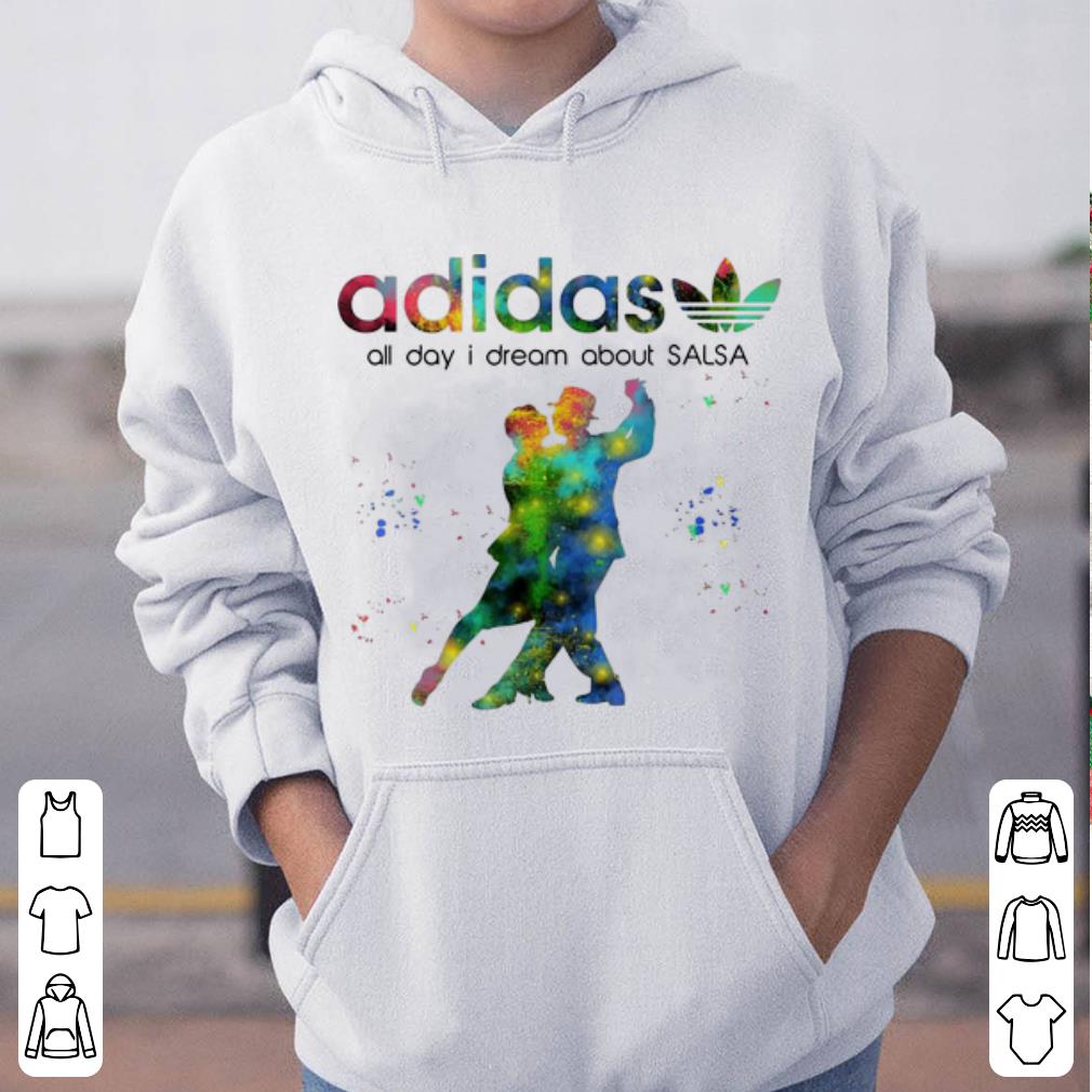Great Adidas All Day I Dream About Salsa shirt 4 - Great Adidas All Day I Dream About Salsa shirt