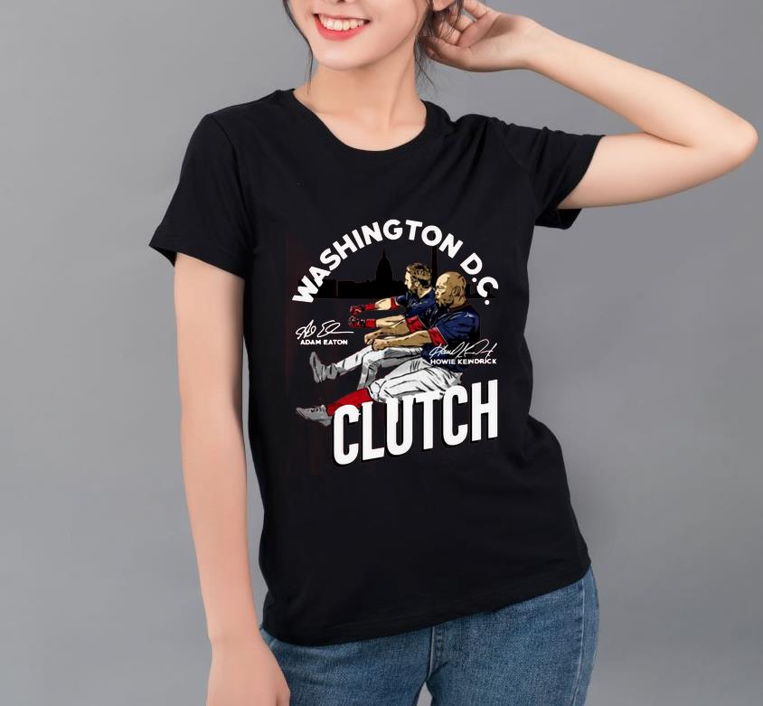 Great Washington DC Adam Eaton Howie Kendrick Clutch Signatures shirt 4 - Great Washington DC Adam Eaton Howie Kendrick Clutch Signatures shirt