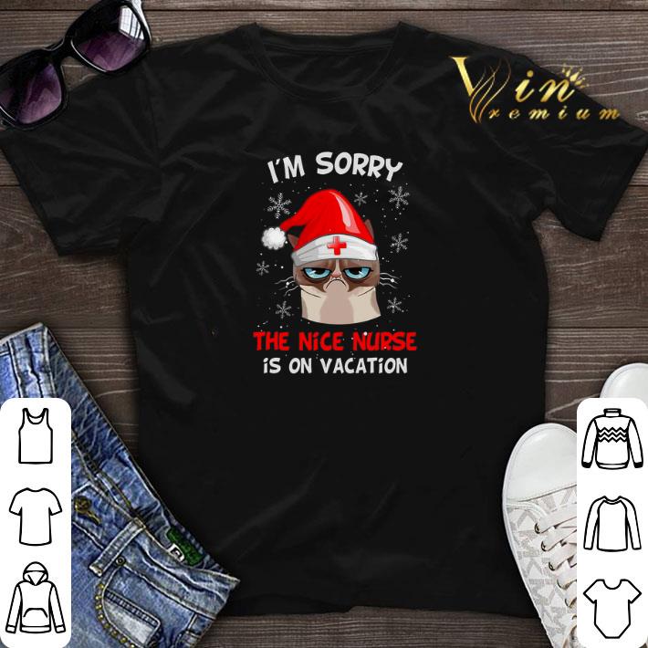 Grumpy Cat I m sorry the nice nurse is on vacation shirt sweater 1 - Grumpy Cat I'm sorry the nice nurse is on vacation shirt sweater