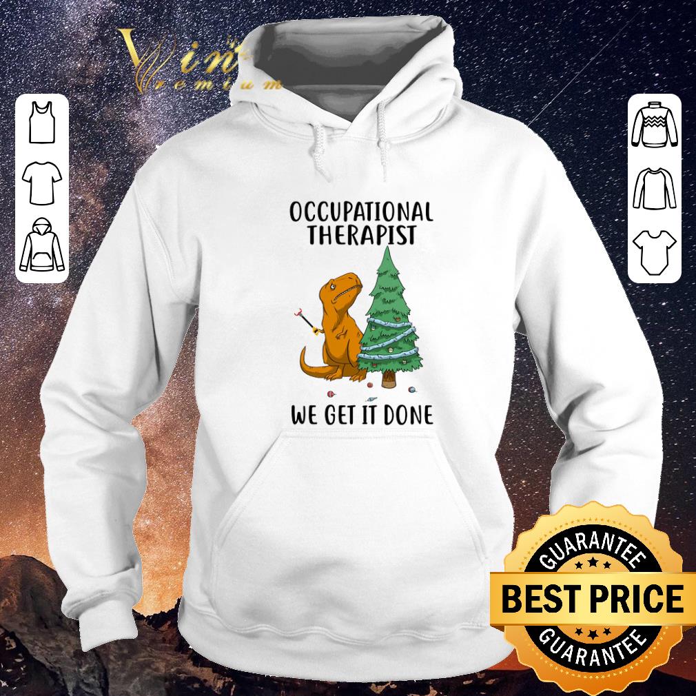 Hot Dinosaur occupational therapist we get it done shirt sweater 4 - Hot Dinosaur occupational therapist we get it done shirt sweater