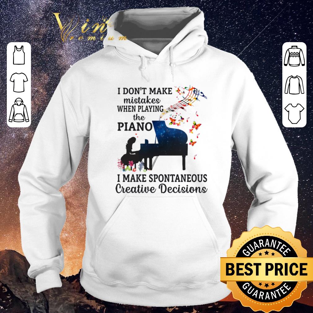 Hot I don t make mistakes when playing the piano i make spontaneous shirt sweater 4 - Hot I don't make mistakes when playing the piano i make spontaneous shirt sweater