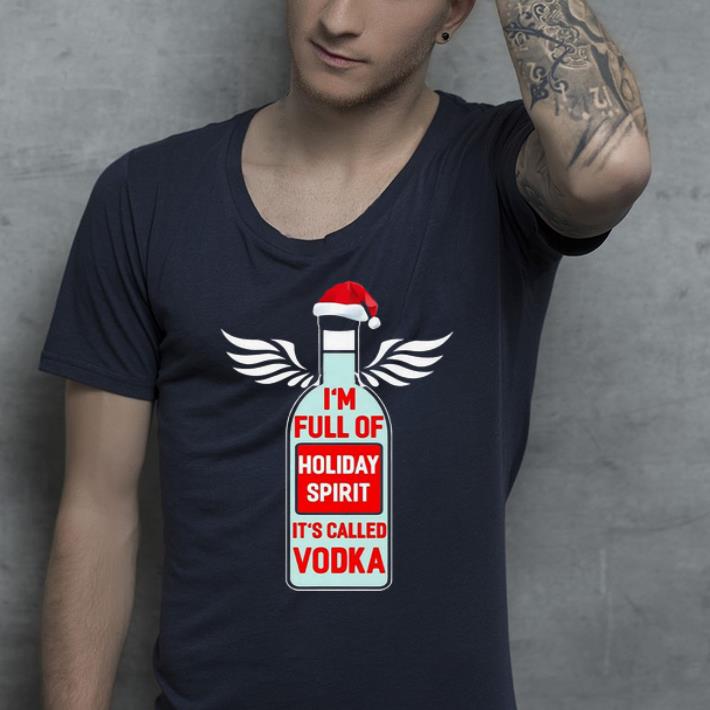 Hot I m Full Of Holiday Spirit It s Called Vodka Christmas shirt 4 - Hot I’m Full Of Holiday Spirit It’s Called Vodka Christmas shirt