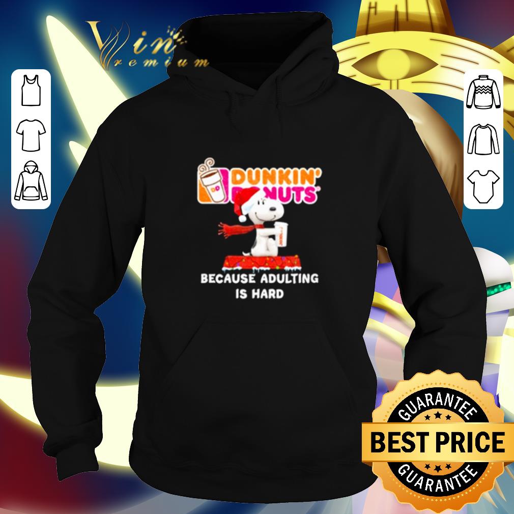Hot Snoopy drink Dunkin Donuts because adulting is hard Christmas shirt 4 - Hot Snoopy drink Dunkin' Donuts because adulting is hard Christmas shirt