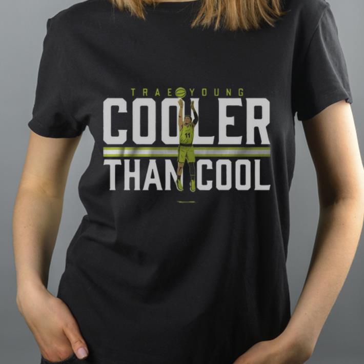 Hot Trae Young Cooler Than Cool shirt 4 - Hot Trae Young Cooler Than Cool shirt