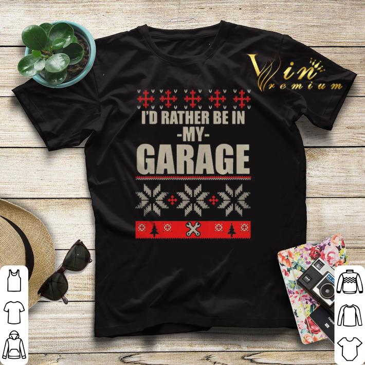I d rather be in my garage ugly Christmas shirt sweater 4 - I'd rather be in my garage ugly Christmas shirt sweater