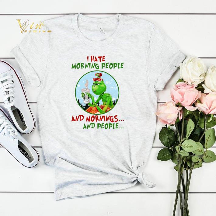 I hate morning people Grinch Starbucks and mornings and people shirt sweater I hate morning people Grinch Starbucks and mornings and people shirt sweater 4 - I hate morning people Grinch Starbucks and mornings and people shirt sweater