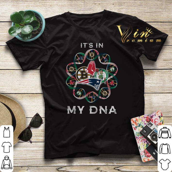 It s in Patriots sport team Boston Bruins Celtics Red Sox my DNA shirt sweater 4 - It's in Patriots sport team Boston Bruins Celtics Red Sox my DNA shirt sweater