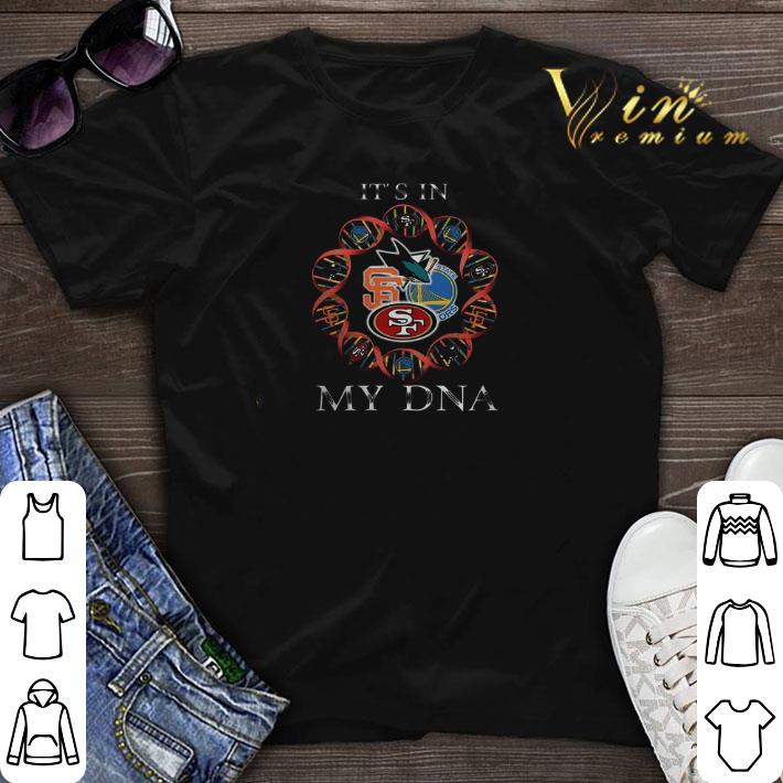 It s in my DNA San Francisco 49ers Giants Golden State Warriors shirt sweater 1 - It's in my DNA San Francisco 49ers Giants Golden State Warriors shirt sweater