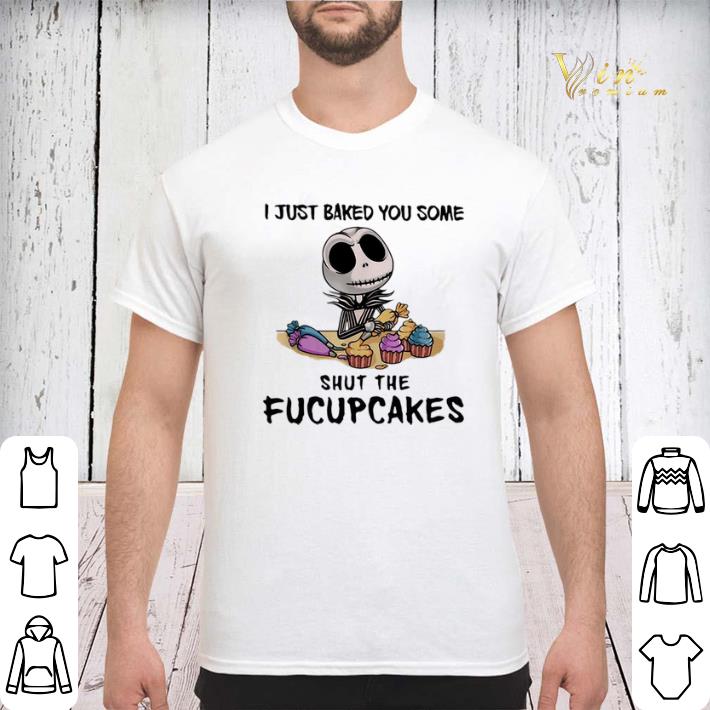 Jack Skellington i just baked you some shut the fucupcakes shirt sweater 3 - Jack Skellington i just baked you some shut the fucupcakes shirt sweater