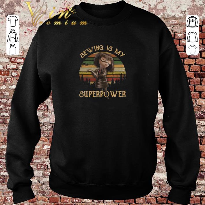 Nice Edna Mode sewing is my superpower sunset shirt sweater 2019 Nice Edna Mode sewing is my superpower sunset shirt sweater 2019 4 - Nice Edna Mode sewing is my superpower sunset shirt sweater 2019