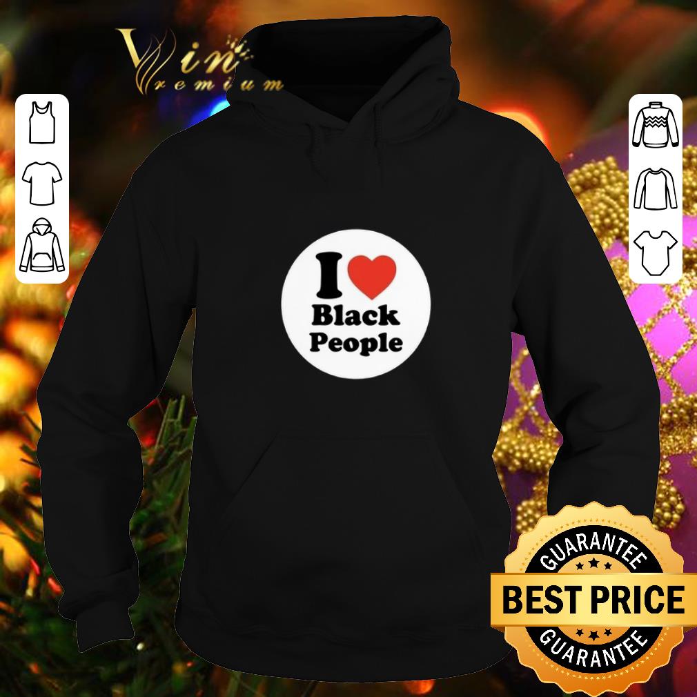 Nice I love black people shirt Nice I love black people shirt 4 - Nice I love black people shirt