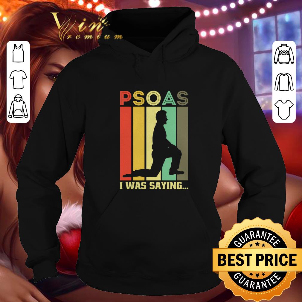 Nice Psoas i was saying vintage shirt 4 - Nice Psoas i was saying vintage shirt