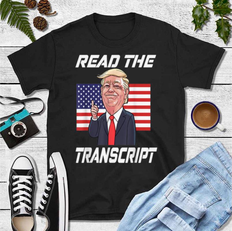 Nice Read The Transcript Trump 2020 American Flag shirt 4 - Nice Read The Transcript Trump 2020 American Flag shirt