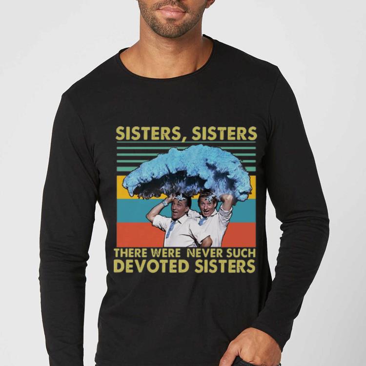 Official Bing Crosby And Danny Kaye Sister Sister Devoted Sisters shirt 4 - Official Bing Crosby And Danny Kaye Sister Sister Devoted Sisters shirt