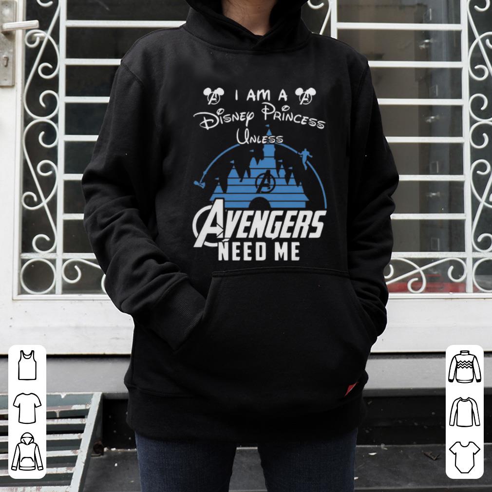 Official I Am A Disney Princess Unless Avengers Need Me shirt 4 - Official I Am A Disney Princess Unless Avengers Need Me shirt