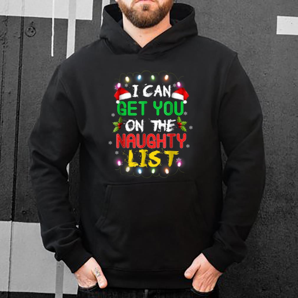 Official I Can Get You On The Naughty List Christmas Funny shirt 4 - Official I Can Get You On The Naughty List Christmas Funny shirt