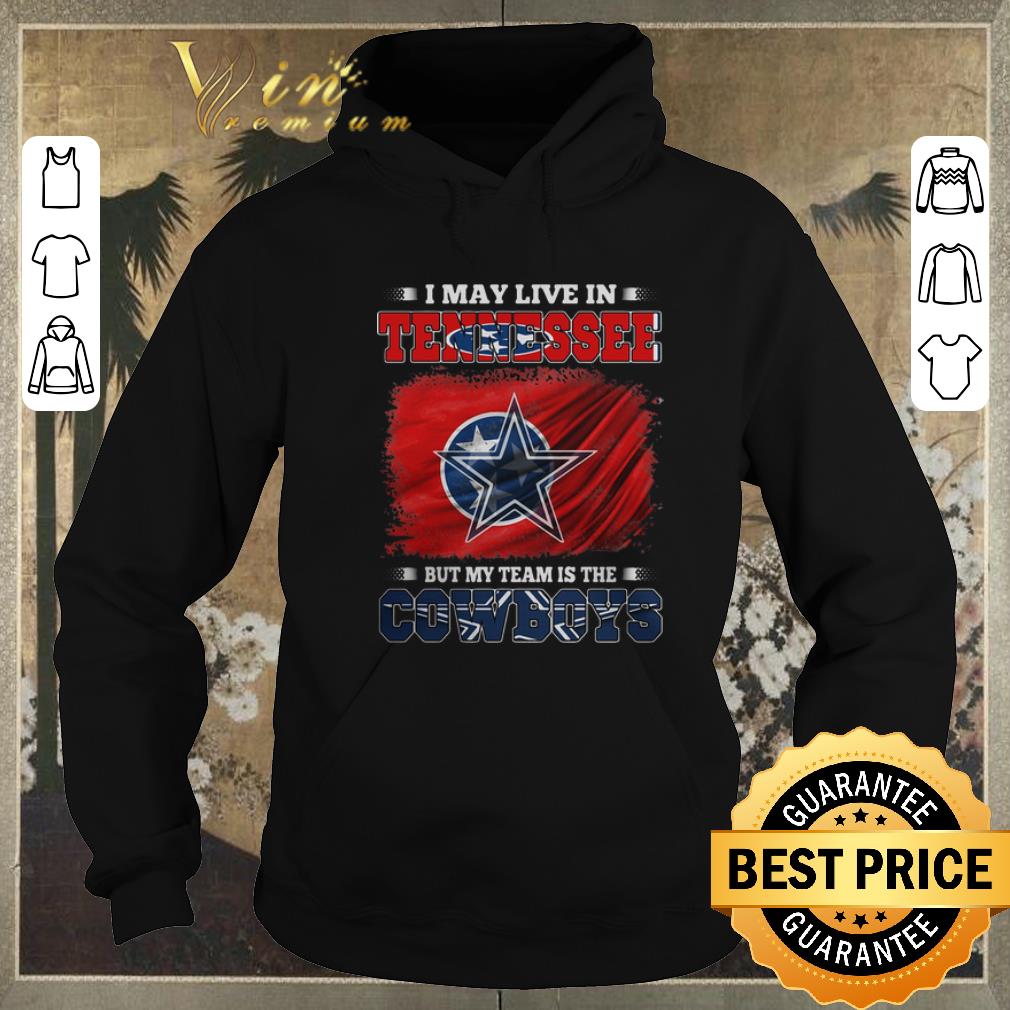 Official I May Live In Tennessee But My Team Is The Cowboys shirt sweater Official I May Live In Tennessee But My Team Is The Cowboys shirt sweater 4 - Official I May Live In Tennessee But My Team Is The Cowboys shirt sweater