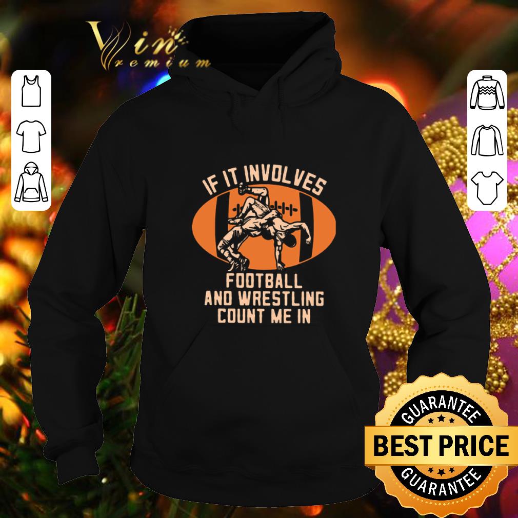 Official If it involves football and wrestling count me in shirt Official If it involves football and wrestling count me in shirt 4 - Official If it involves football and wrestling count me in shirt