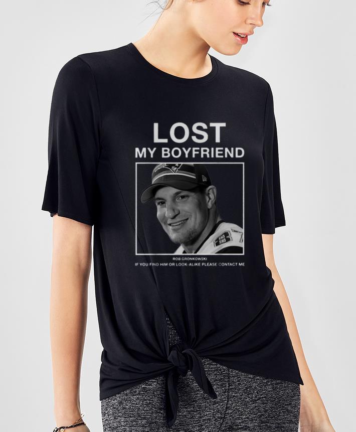 Official Lost My Boyfriend Rob Gronkowski shirt 4 - Official Lost My Boyfriend Rob Gronkowski shirt