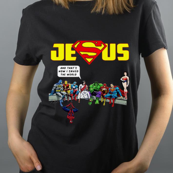 Official That s How I Saved The World Jesus Superman Avengers shirt 4 - Official That’s How I Saved The World Jesus Superman Avengers shirt