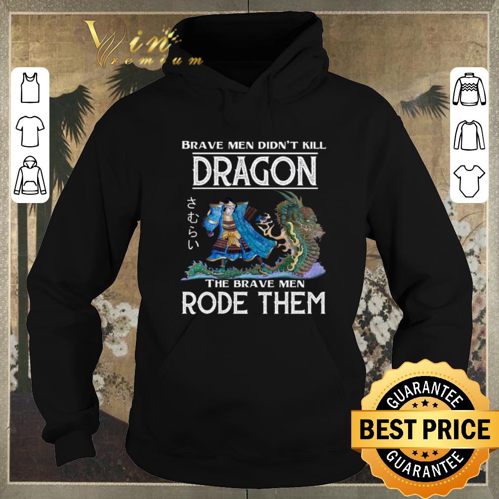 Original Brave men didn't kill dragon the brave men rode them shirt sweater Original Brave men didn t kill dragon the brave men rode them shirt sweater 4 - Original Brave men didn't kill dragon the brave men rode them shirt sweater