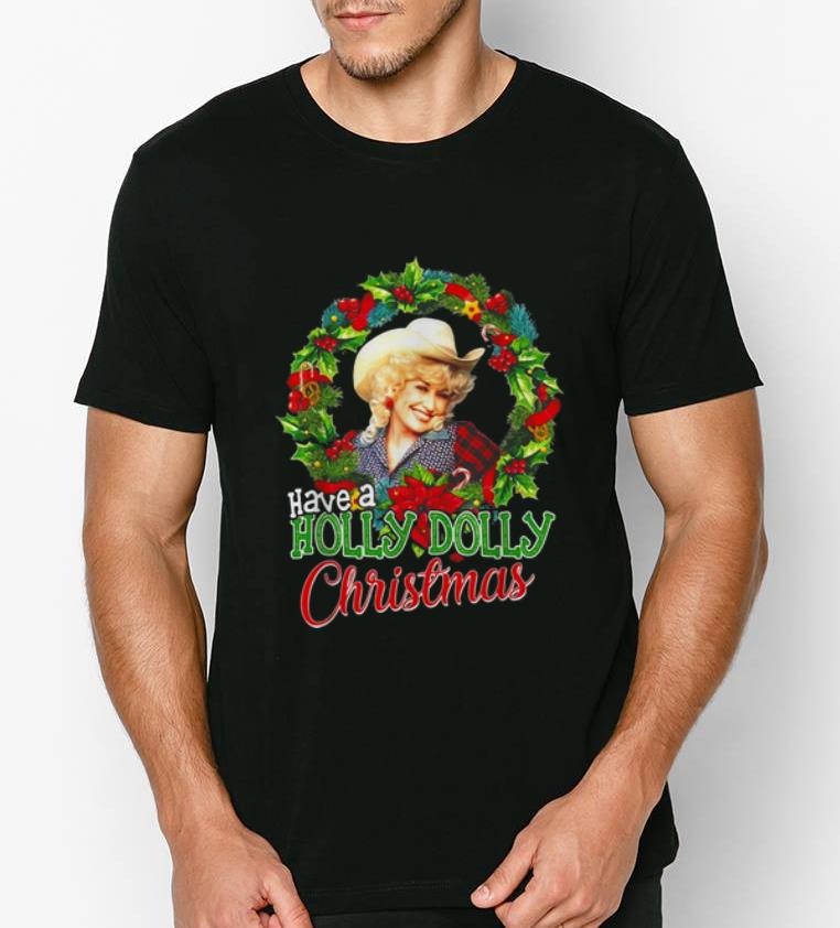 Original Have A Holly Dolly Christmas shirt 4 - Original Have A Holly Dolly Christmas shirt