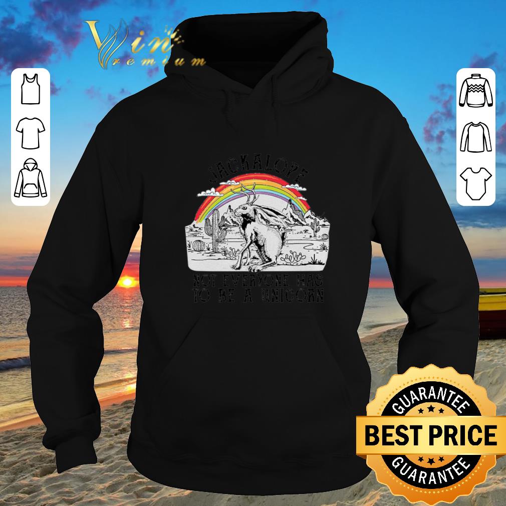 Original Jackalope not everyone has to be a unicorn shirt sweater 2019 4 - Original Jackalope not everyone has to be a unicorn shirt sweater 2019