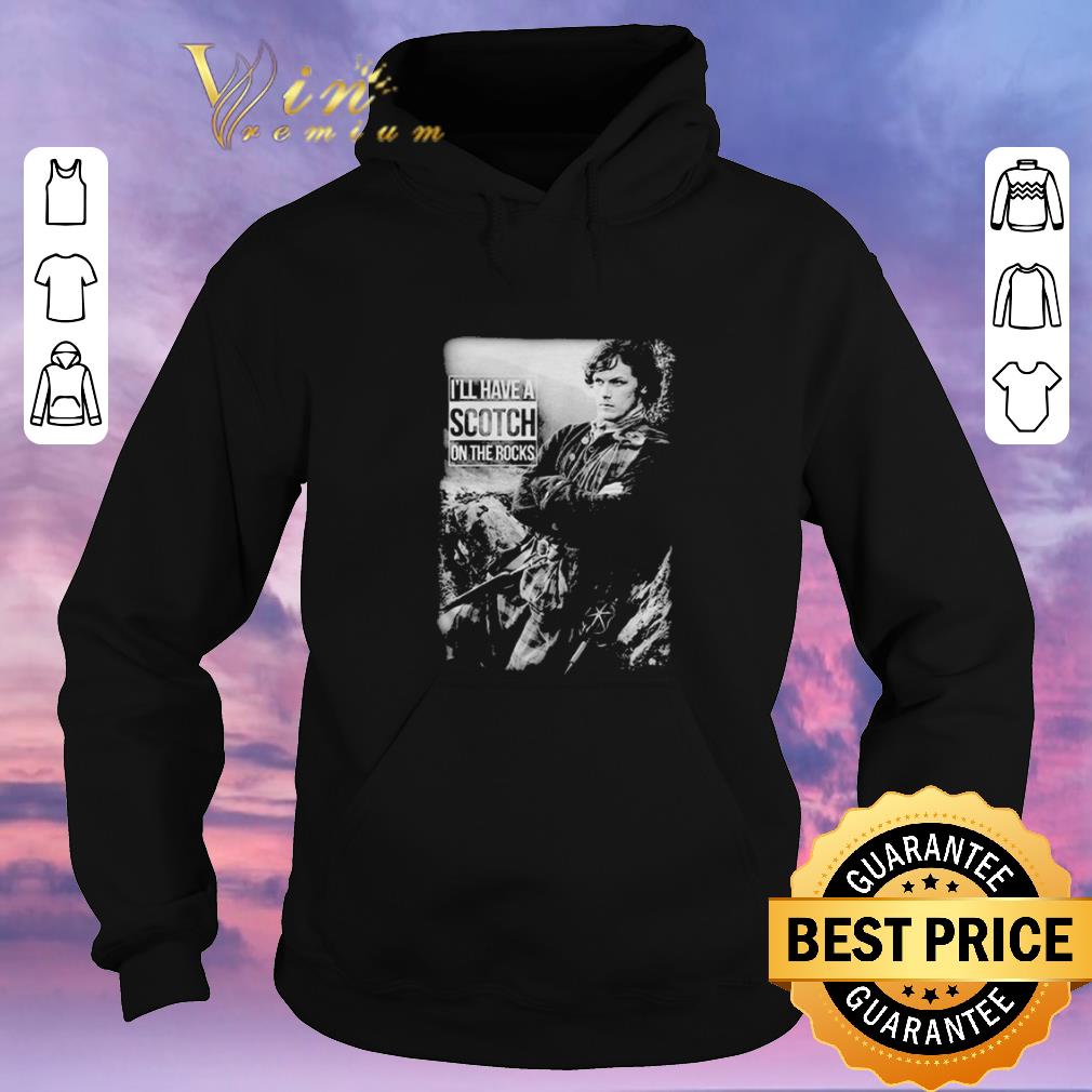 Original Jamie Fraser I ll have a Scotch on the Rocks shirt sweater 4 - Original Jamie Fraser I'll have a Scotch on the Rocks shirt sweater