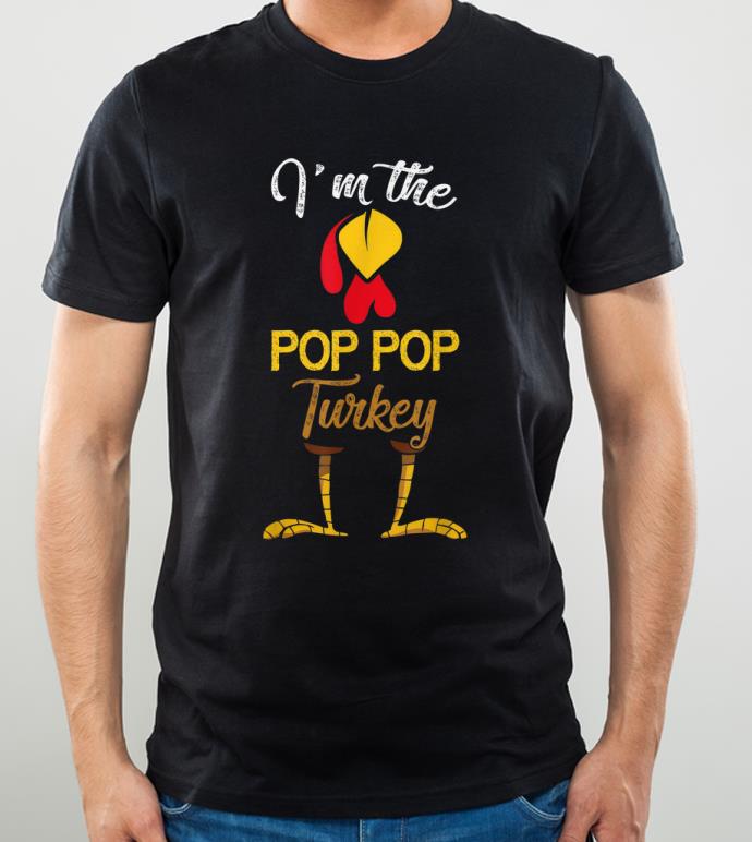 Original Mens I m The Pop Pop Turkey Costume Family Dad Gifts Thanksgiving shirt 4 - Original Mens I'm The Pop Pop Turkey Costume Family Dad Gifts Thanksgiving shirt