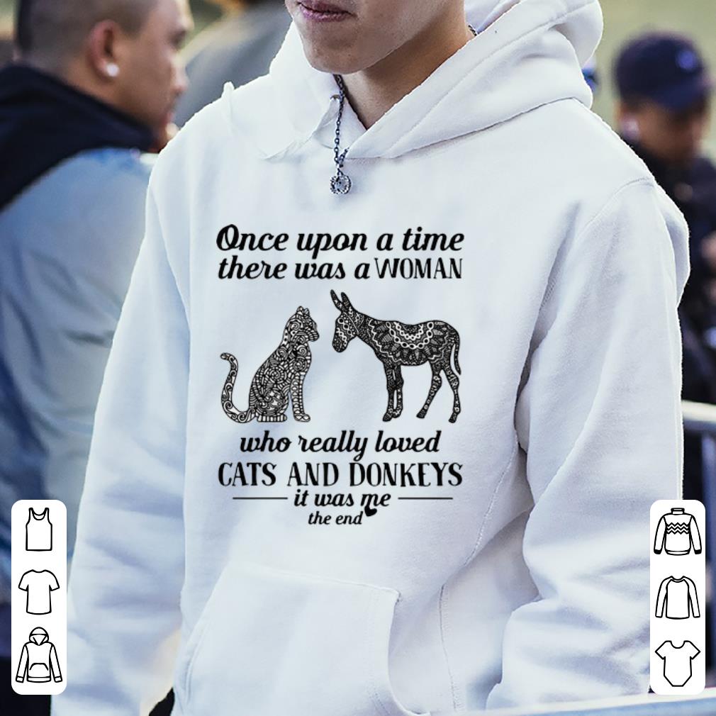 Original Once Upon A Time There Was A Woman Loved Cats And Donkeys shirt 4 - Original Once Upon A Time There Was A Woman Loved Cats And Donkeys shirt