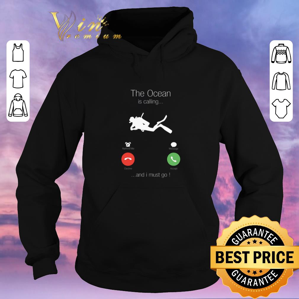 Original Scuba diving the ocean is calling and i must go shirt sweater Original Scuba diving the ocean is calling and i must go shirt sweater 4 - Original Scuba diving the ocean is calling and i must go shirt sweater