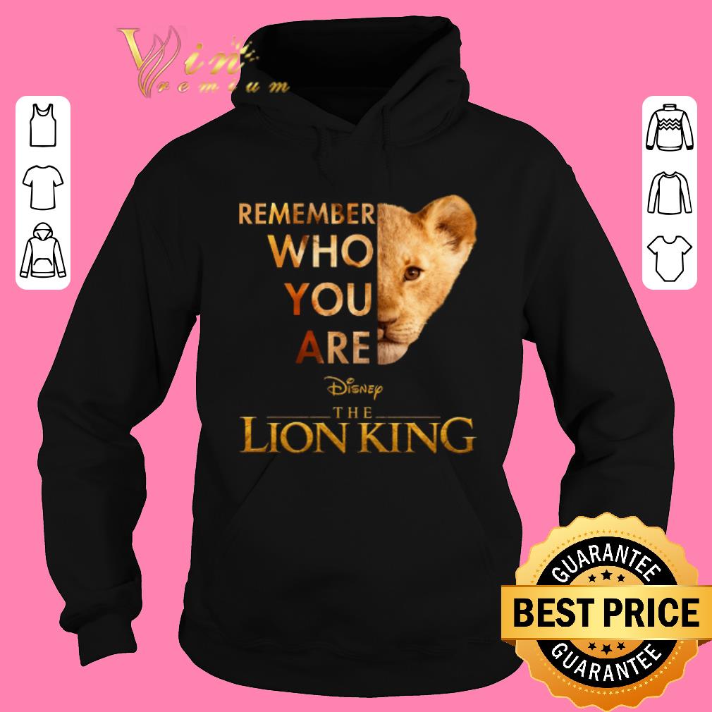 Original Simba Remember who you are Disney The Lion King shirt sweater 2019 4 - Original Simba Remember who you are Disney The Lion King shirt sweater 2019