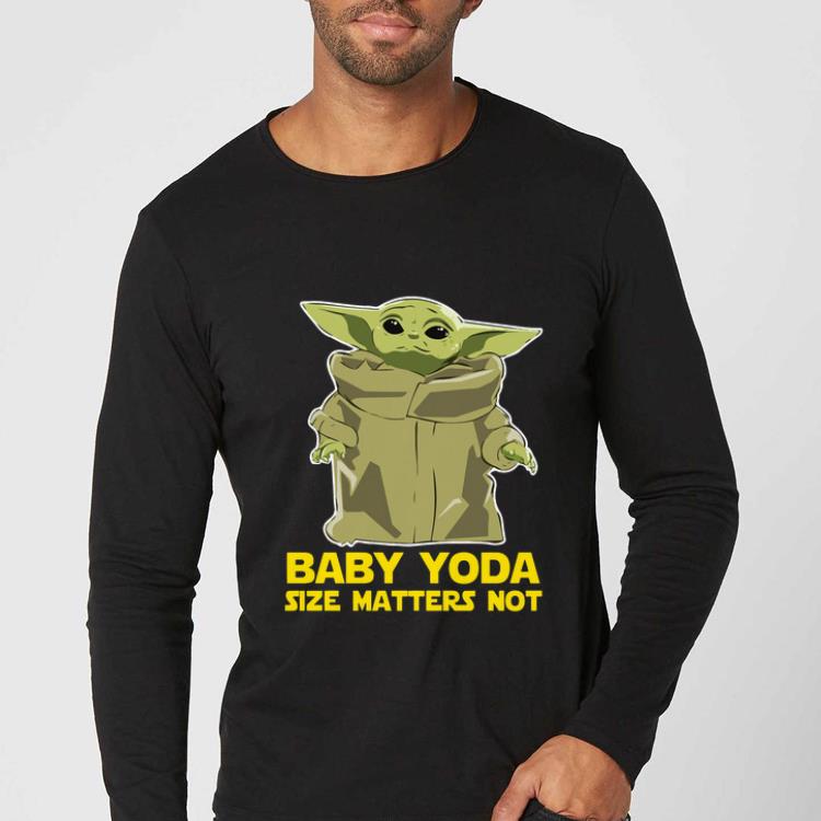 Original Size Matters Not Baby Yoda The Mandalorian shirt 4 - Original Size Matters Not Baby Yoda The Mandalorian shirt
