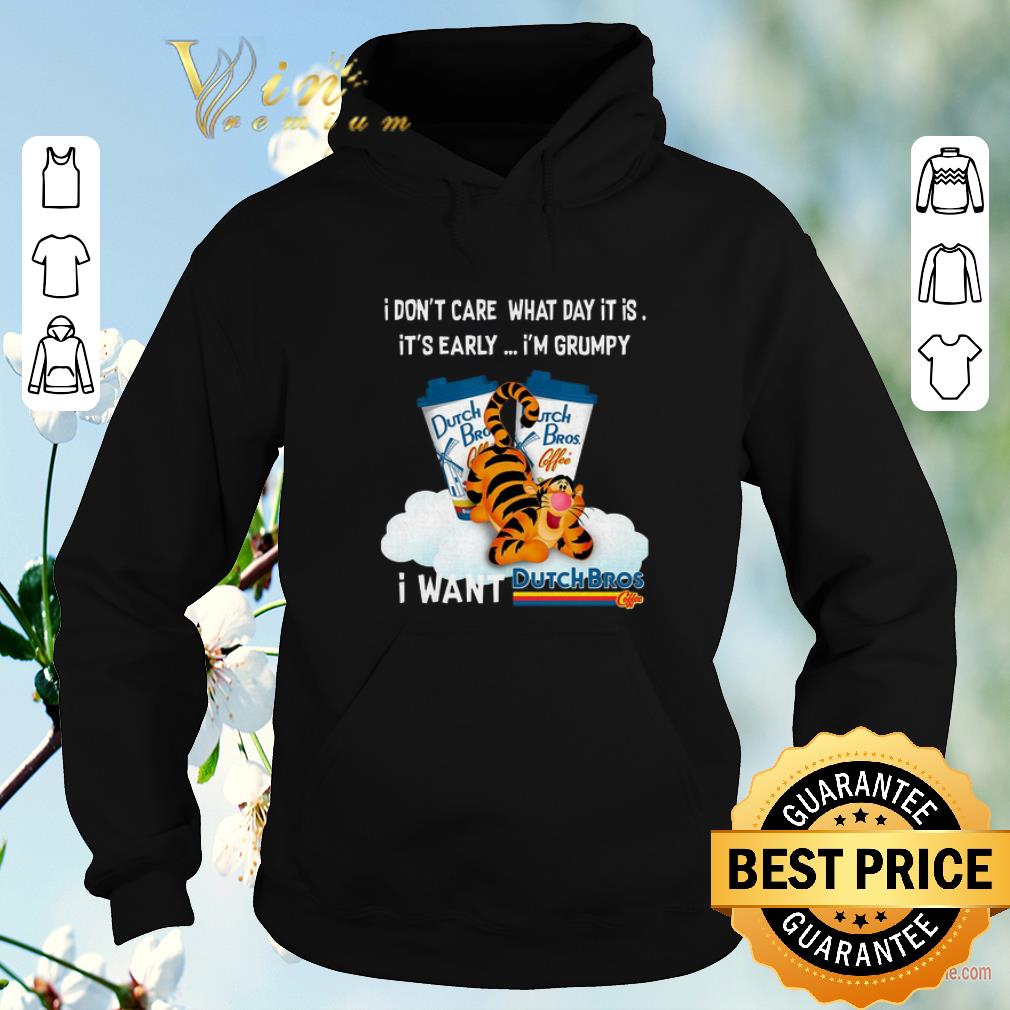 Original Tigger i don t care what day it is i m grumpy Dutch Bros Coffee shirt sweater 4 - Original Tigger i don't care what day it is i'm grumpy Dutch Bros Coffee shirt sweater