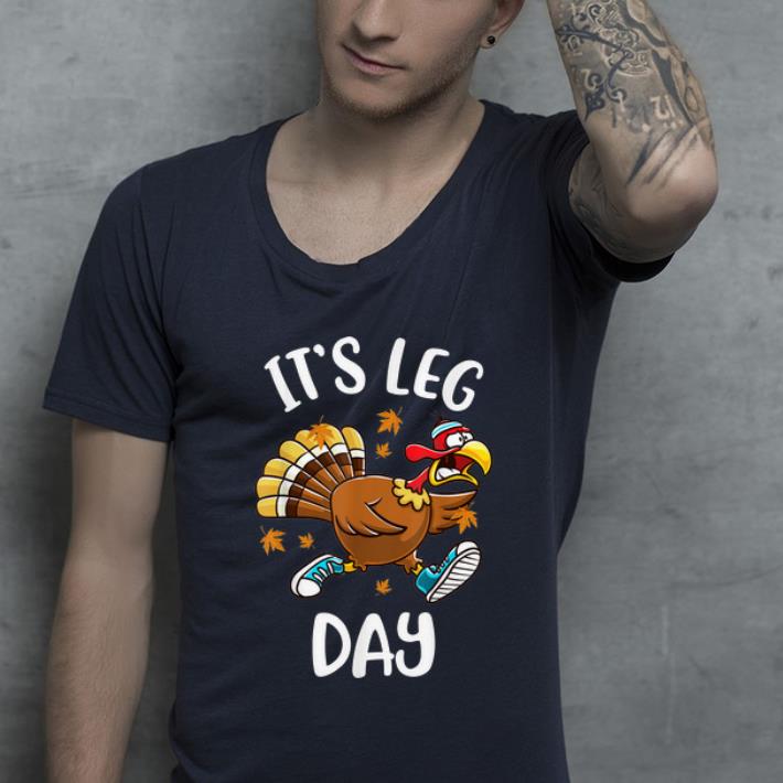 Original Turkey It s Leg Day Running Thanksgiving Day shirt 4 - Original Turkey It's Leg Day Running Thanksgiving Day shirt