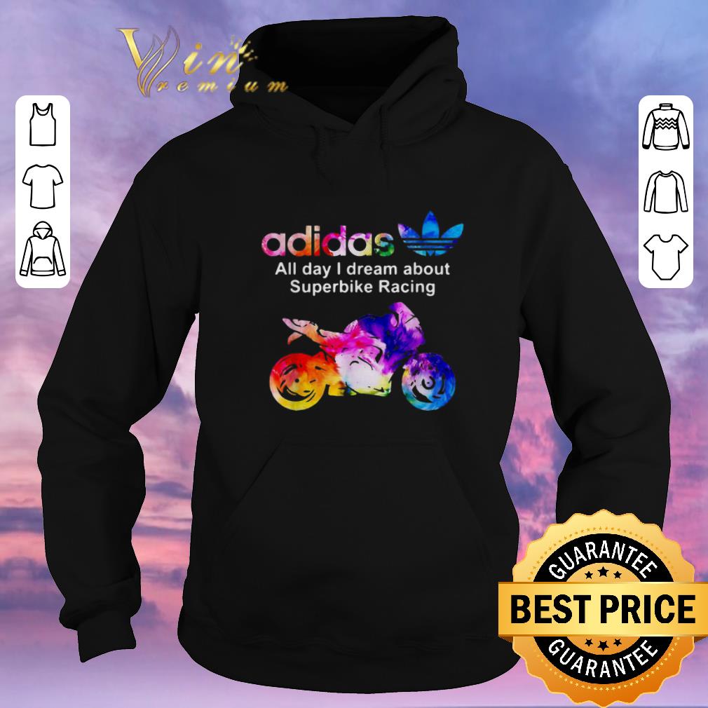 Original adidas all day i dream about Superbike Racing shirt sweater Original adidas all day i dream about Superbike Racing shirt sweater 4 - Original adidas all day i dream about Superbike Racing shirt sweater