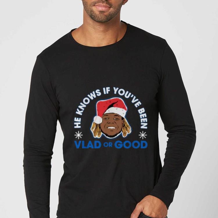 Premium He knows if you ve been Vlad or Good Christmas shirt 4 - Premium He knows if you’ve been Vlad or Good Christmas shirt