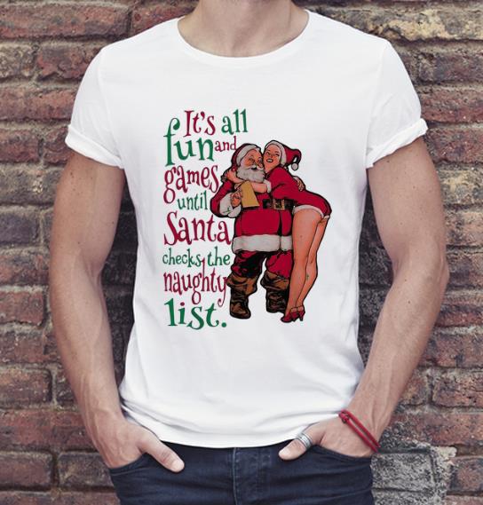 Premium It s All Fun And Games Until Santa Checks The Naughty List shirt 4 - Premium It's All Fun And Games Until Santa Checks The Naughty List shirt