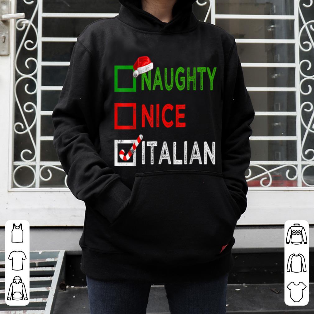 Premium Naughty nice Italian Funny Christmas Santa Gift Xmas Ugly shirt 4 - Premium Naughty nice Italian Funny Christmas Santa Gift Xmas Ugly shirt