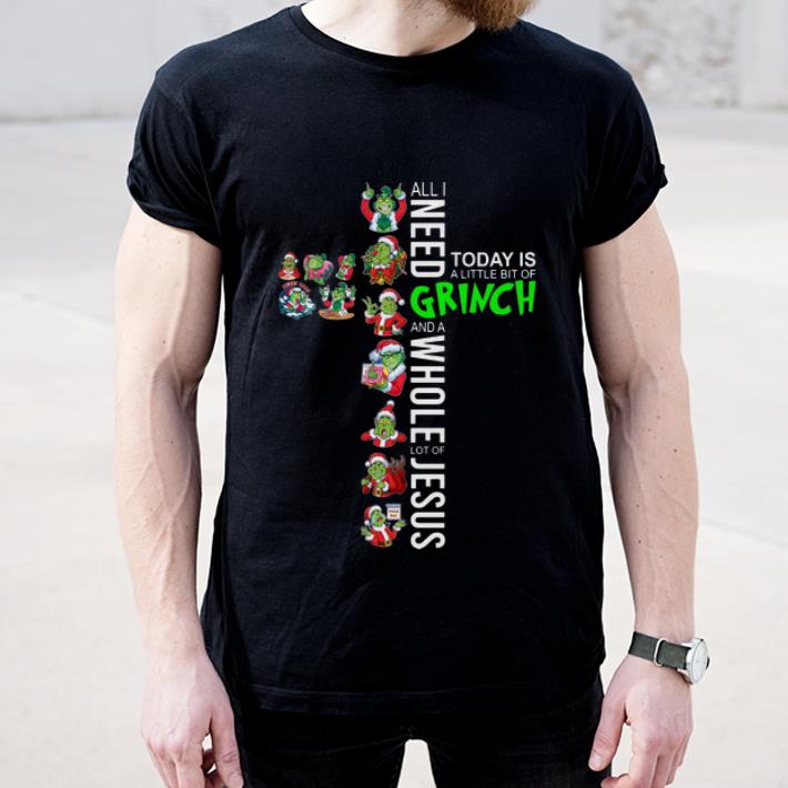 Pretty All I Need Today Is A Little Bit Of Grinch And Lot Of Jesus shirt 4 - Pretty All I Need Today Is A Little Bit Of Grinch And Lot Of Jesus shirt