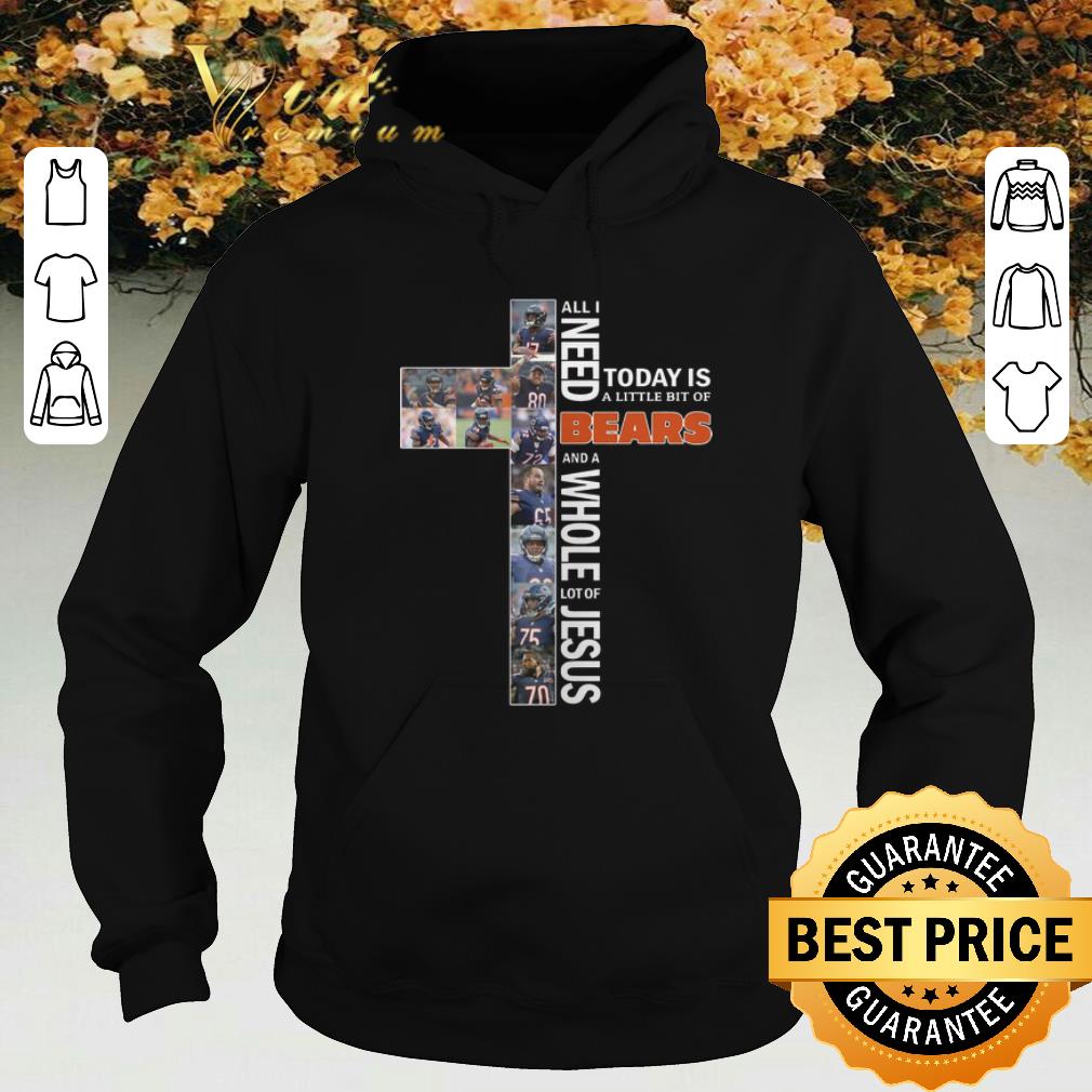 Pretty All i need today is a little bit of Bears and whole lot of Jesus shirt sweater 4 - Pretty All i need today is a little bit of Bears and whole lot of Jesus shirt sweater