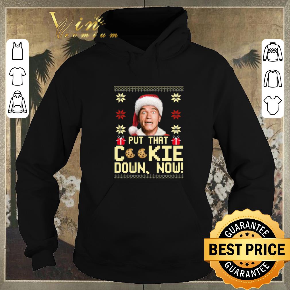 Pretty Arnold Put that cookie down now Christmas shirt sweater 4 - Pretty Arnold Put that cookie down now Christmas shirt sweater