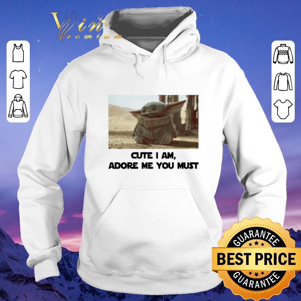Pretty Baby Yoda Cute I am adore me you must shirt sweater 4 - Pretty Baby Yoda Cute I am adore me you must shirt sweater