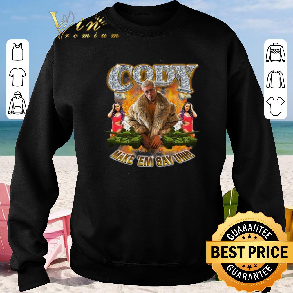 Pretty Cody Rhodes Make 'Em Say Uhh shirt sweater Pretty Cody Rhodes Make Em Say Uhh shirt sweater 4 - Pretty Cody Rhodes Make 'Em Say Uhh shirt sweater