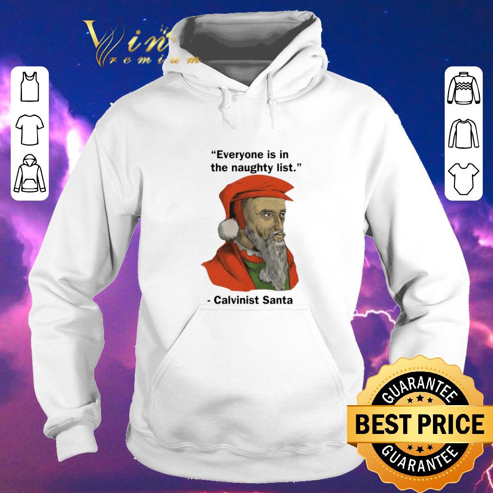 Pretty Everyone Is On The Naughty List Calvinist Santa Christmas shirt sweater Pretty Everyone Is On The Naughty List Calvinist Santa Christmas shirt sweater 4 - Pretty Everyone Is On The Naughty List Calvinist Santa Christmas shirt sweater