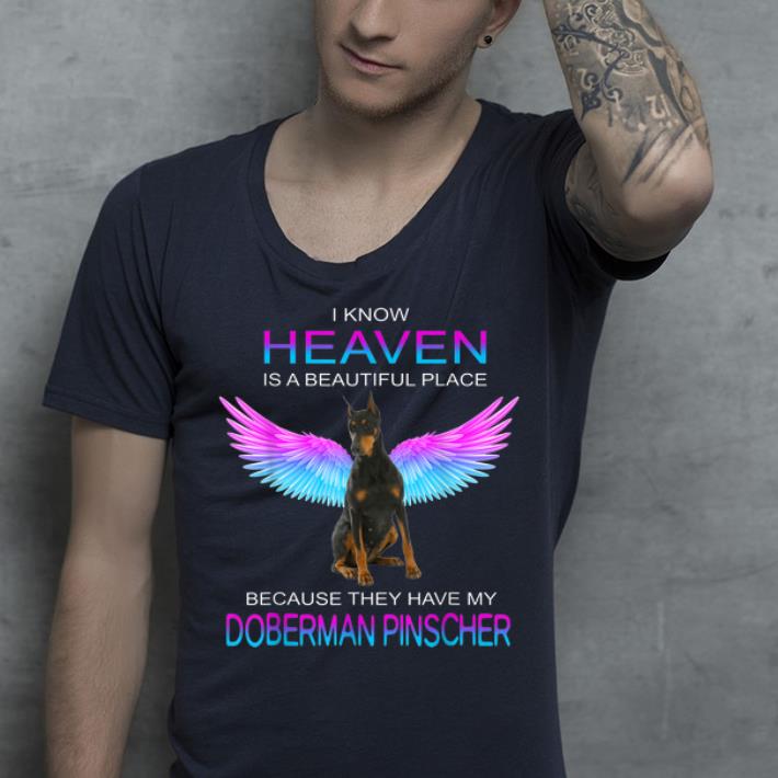 Pretty Heaven Is A Beautiful Place Cuz They Have Doberman Pinscher shirt 4 - Pretty Heaven Is A Beautiful Place Cuz They Have Doberman Pinscher shirt