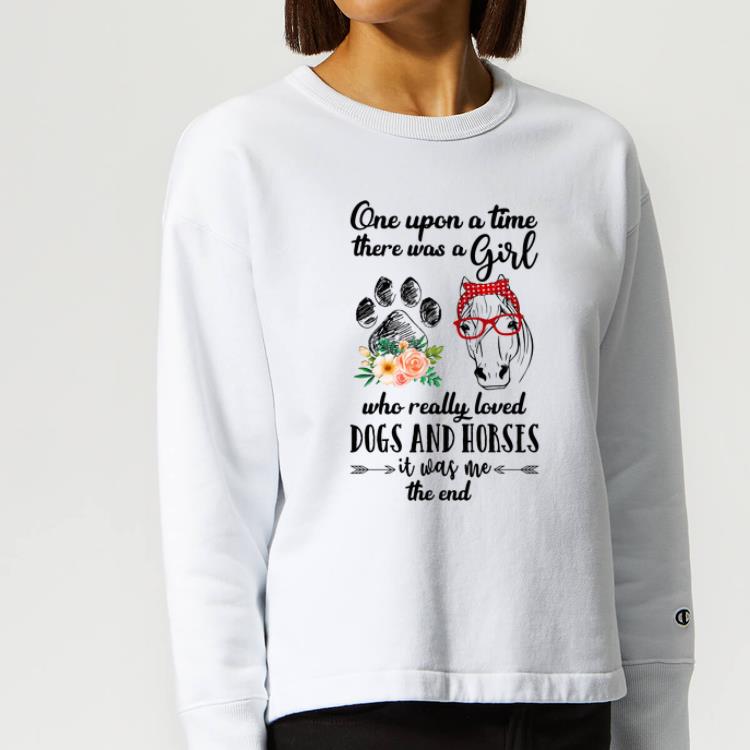 Pretty Once Upon A Time There Was A Girl Loved Dogs And Horses shirt 4 - Pretty Once Upon A Time There Was A Girl Loved Dogs And & Horses shirt