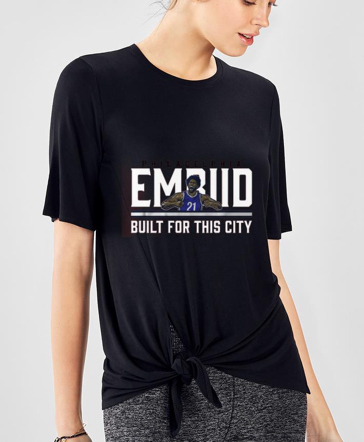 Pretty Philadelphia Embiid built for this city shirt 4 - Pretty Philadelphia Embiid built for this city shirt