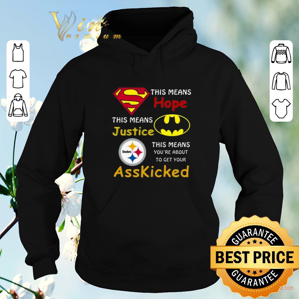 Pretty Steelers Superman This means hope this means justice asskicked shirt sweater 4 - Pretty Steelers Superman This means hope this means justice asskicked shirt sweater