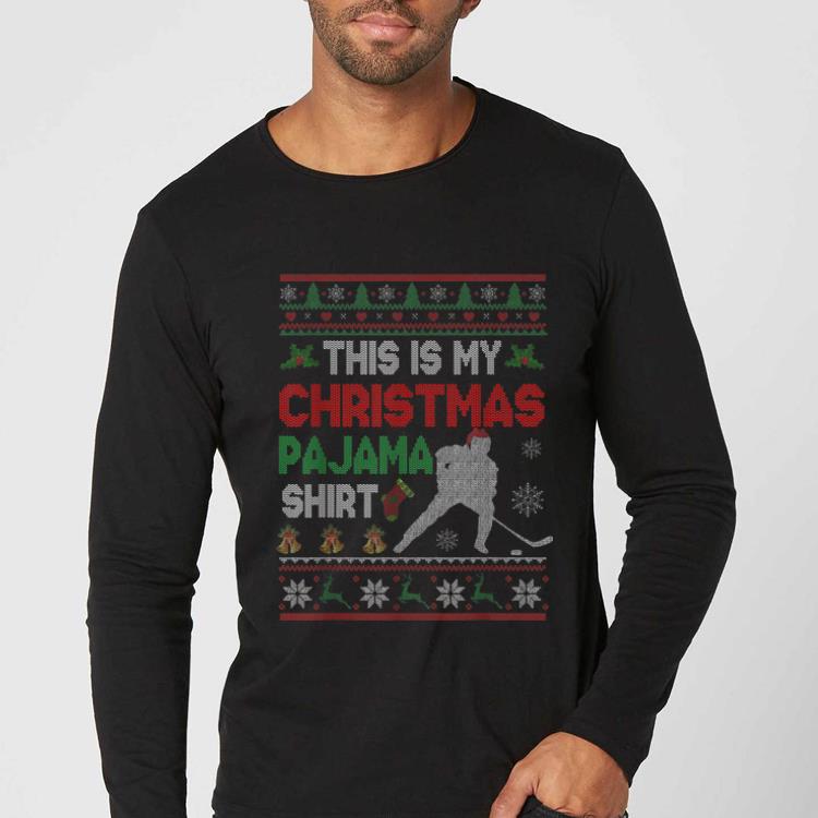 Pretty This Is My Christmas Pajama Shirt Hockey Ugly Christmas shirt 4 - Pretty This Is My Christmas Pajama Shirt Hockey Ugly Christmas shirt